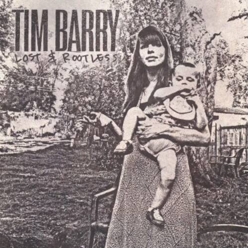 TIM BARRY  
LOST & ROOTLESS