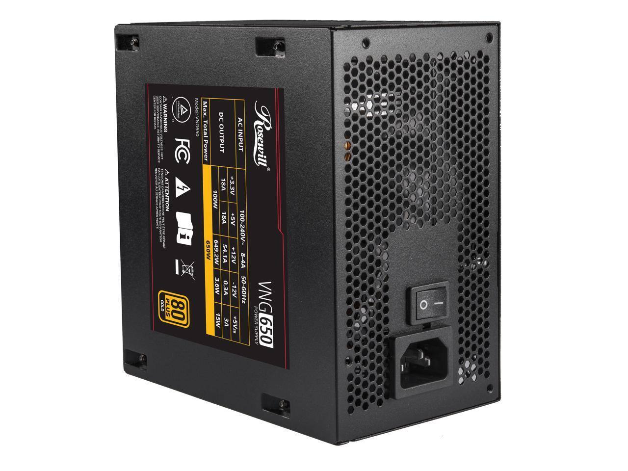 Model: FARRAZAMAS  
WARNING  
OS9ONA  
VLE I FC  
ATTENTION  
GOLD PLUS  
80 Max.  
DC AC  
Total  
Rosewill Power  
OUTPUT INPUT  
18A  
VE.E+  
100W  
18A  
+5V  
100-240V-  
650W  
649.2W  
54.1A  
+12V  
8-4A  
wa.E  
0.  
12V  
50-60Hz  
VN  
15W  
+5Vi  
POWERSUPPLY  
VNG650