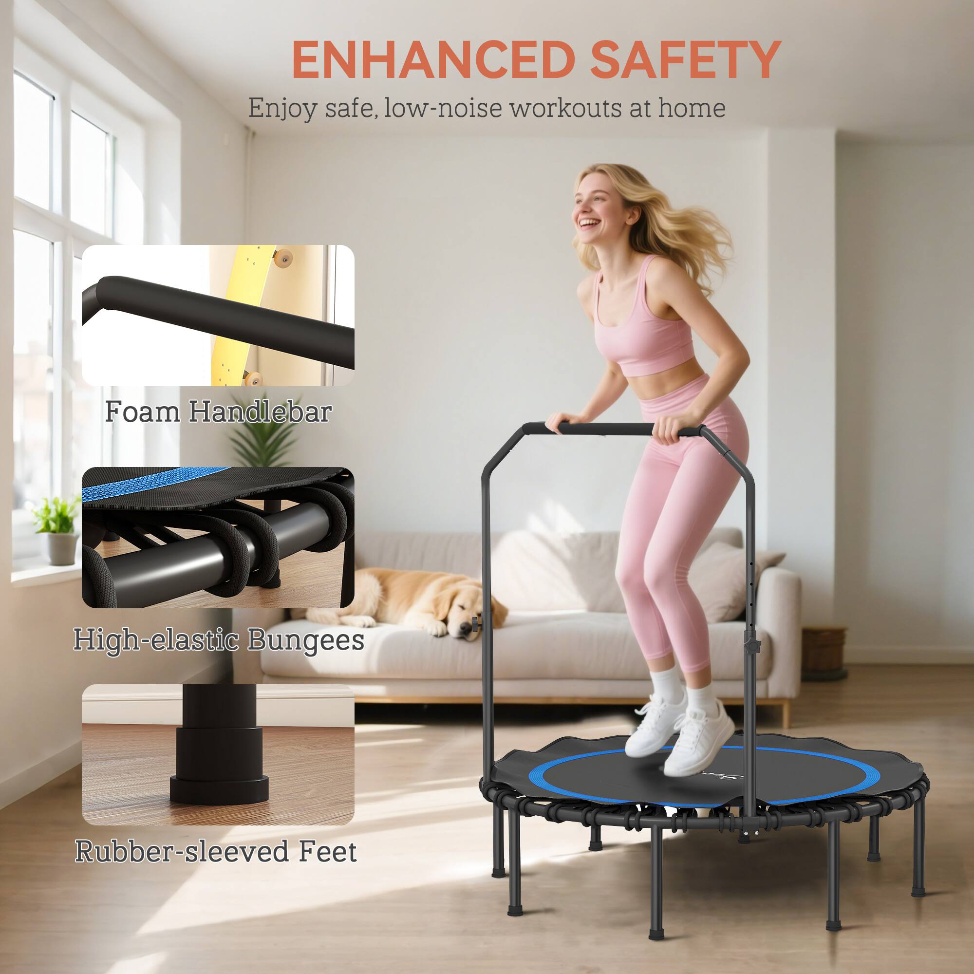 ENHANCED SAFETY  
Enjoy safe, low-noise workouts at home  

- Foam Handlebar  
- High-elastic Bungees  
- Rubber-sleeved Feet