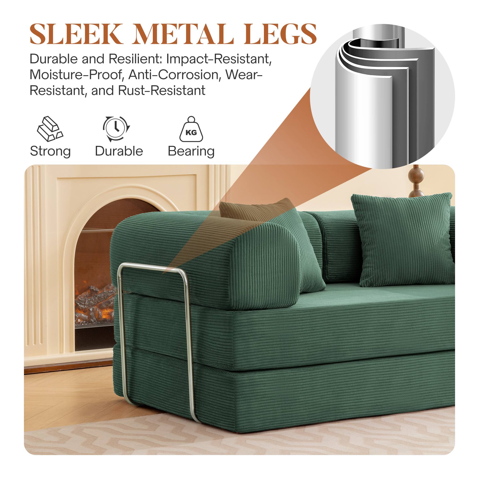 SLEEK METAL LEGS

Durable and Resilient: Impact-Resistant, Moisture-Proof, Anti-Corrosion, Wear-Resistant, and Rust-Resistant

Strong Durable Bearing