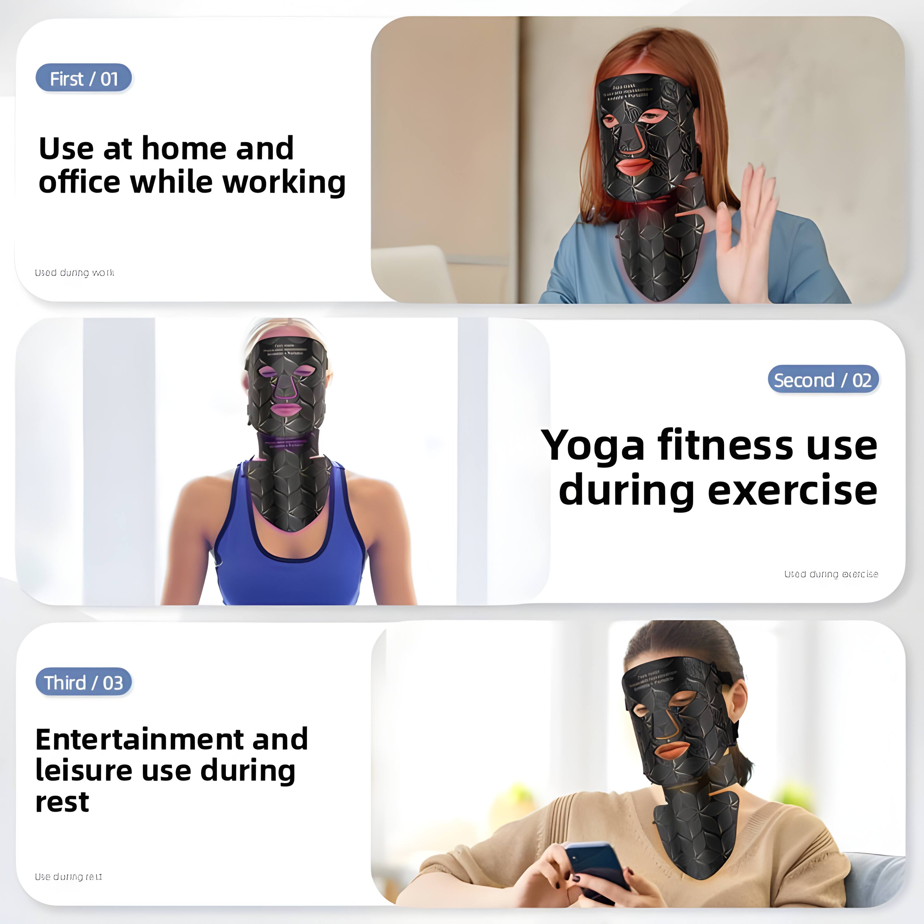 First / 01 - Use at home and office while working  
Used during work

Second / 02 - Yoga fitness use during exercise  
Used during exercise

Third / 03 - Entertainment and leisure use during rest  
Used during rest