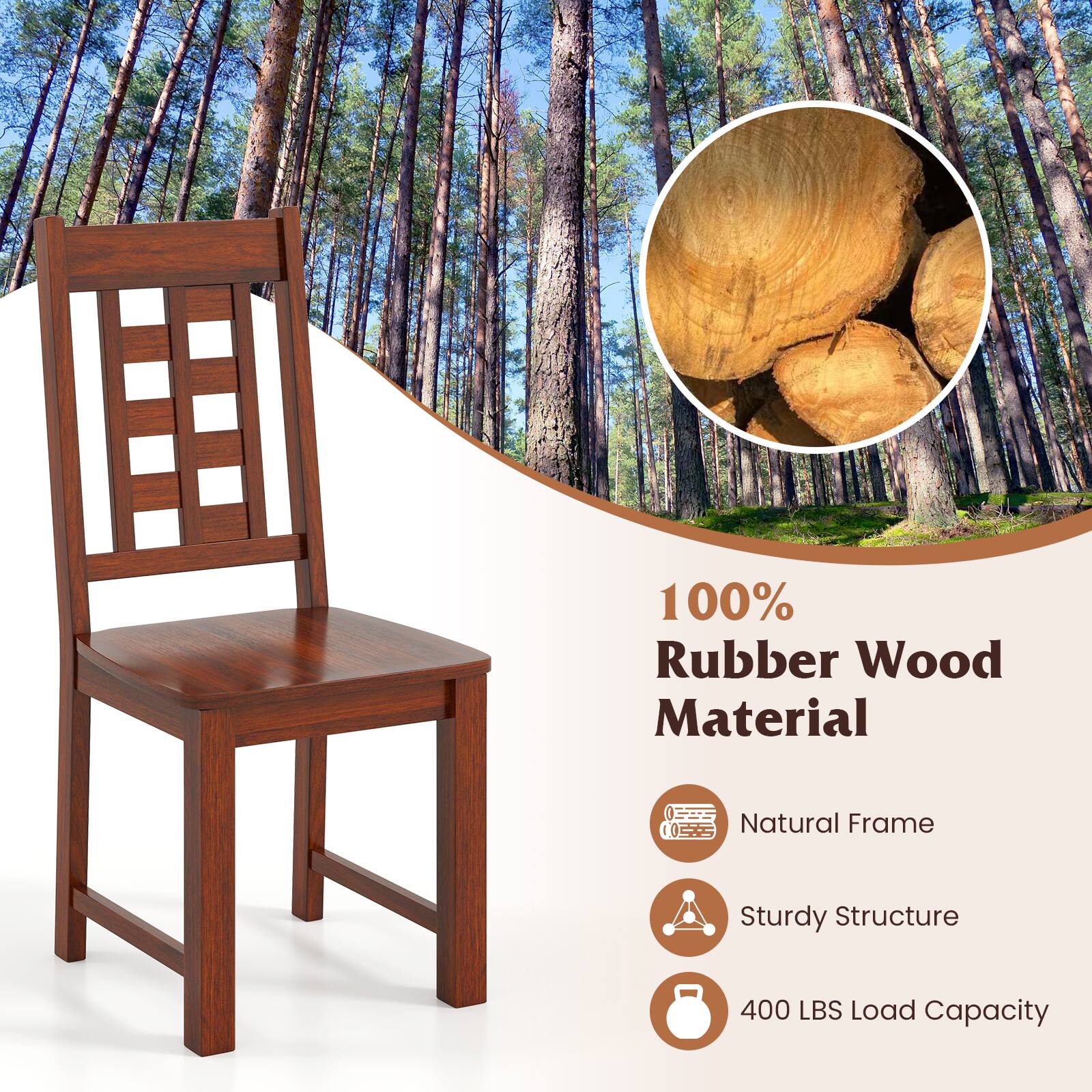 100% Rubber Wood Material  
Natural Frame  
Sturdy Structure  
400 LBS Load Capacity