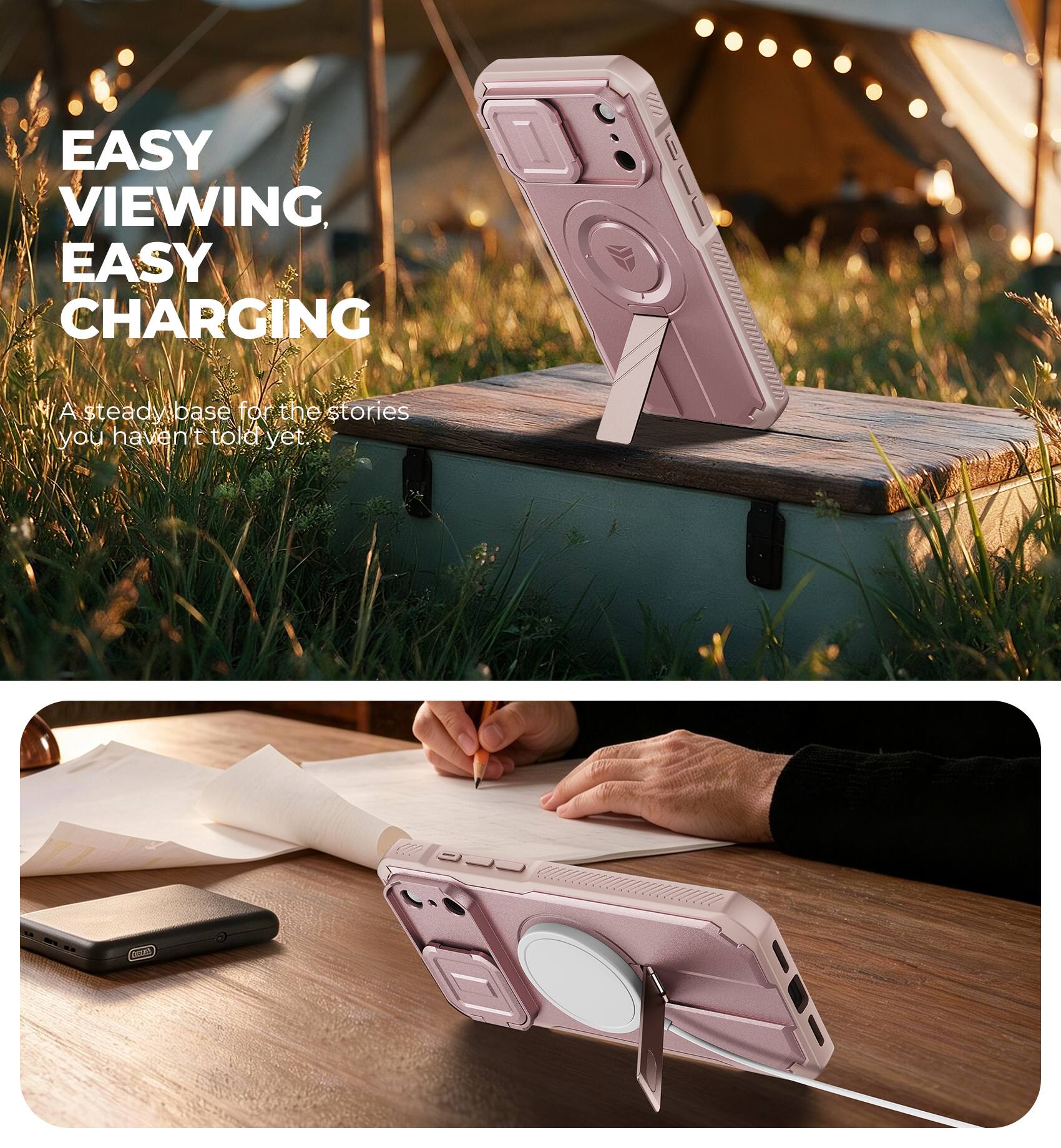 EASY VIEWING, EASY CHARGING

A steady base for the stories you haven't told yet.