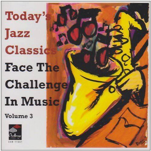 Today's Jazz Classics  
Face The Challenge In Music  
Volume 3  

CHR 71997