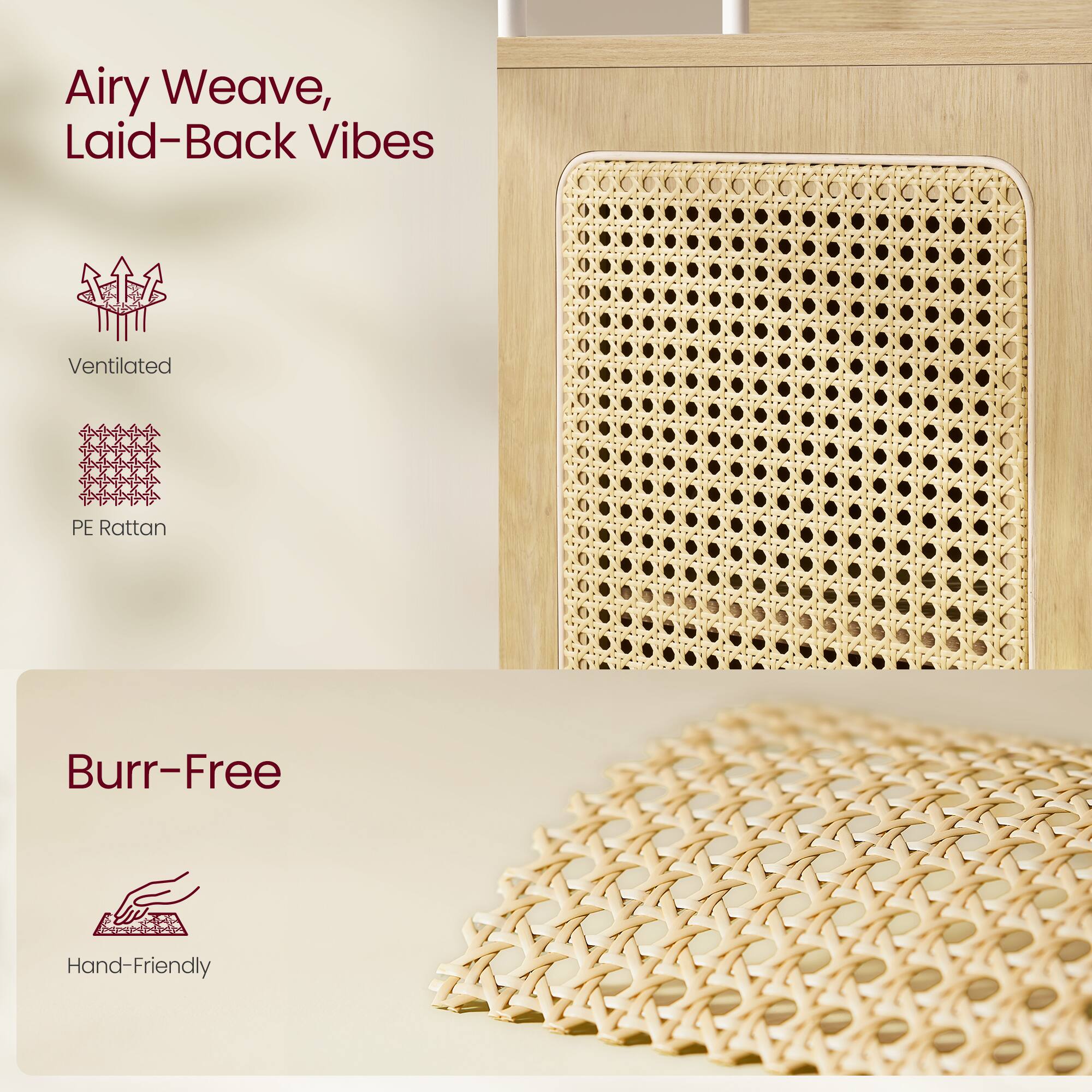Airy Weave, Laid-Back Vibes

Ventilated  
PE Rattan

Burr-Free  
Hand-Friendly