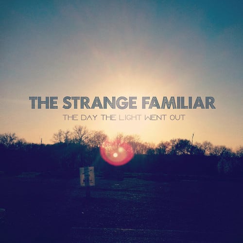 The Strange Familiar - Day the Light Went Out   - COMPACT DISCS [CD] price history on PriceWatchPro