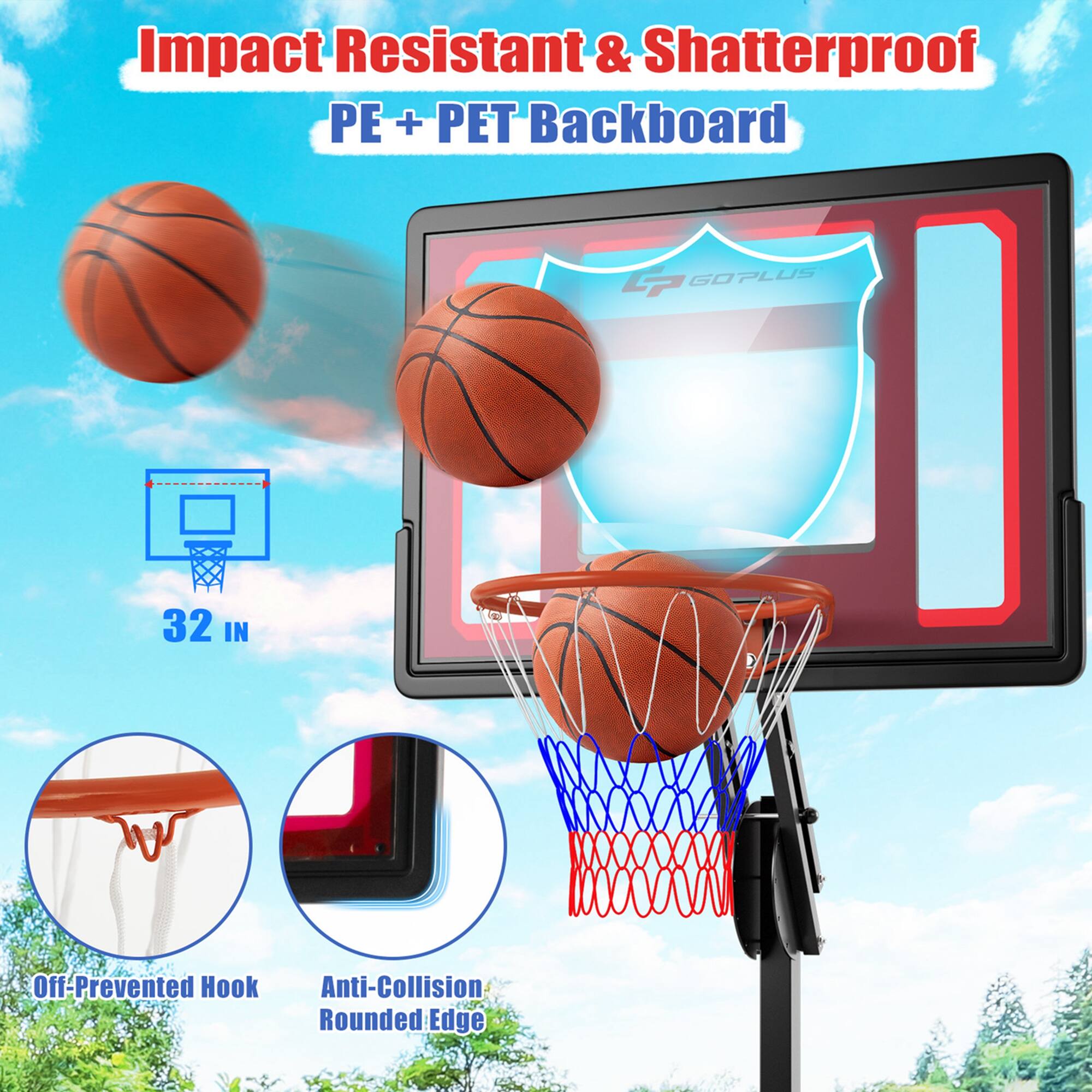 Impact Resistant & Shatterproof PE + PET Backboard

32 IN

Off-Prevented Hook

Anti-Collision Rounded Edge