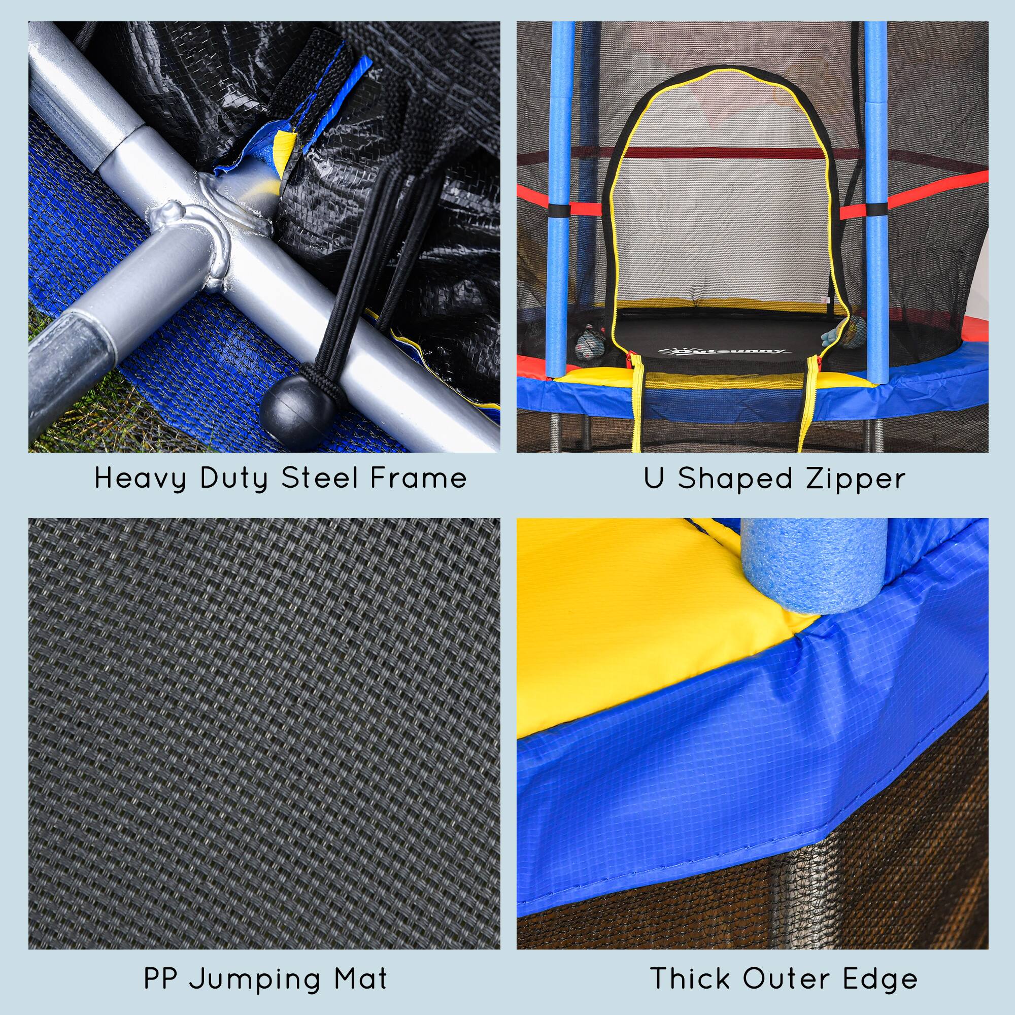 Heavy Duty Steel Frame

U Shaped Zipper

PP Jumping Mat

Thick Outer Edge