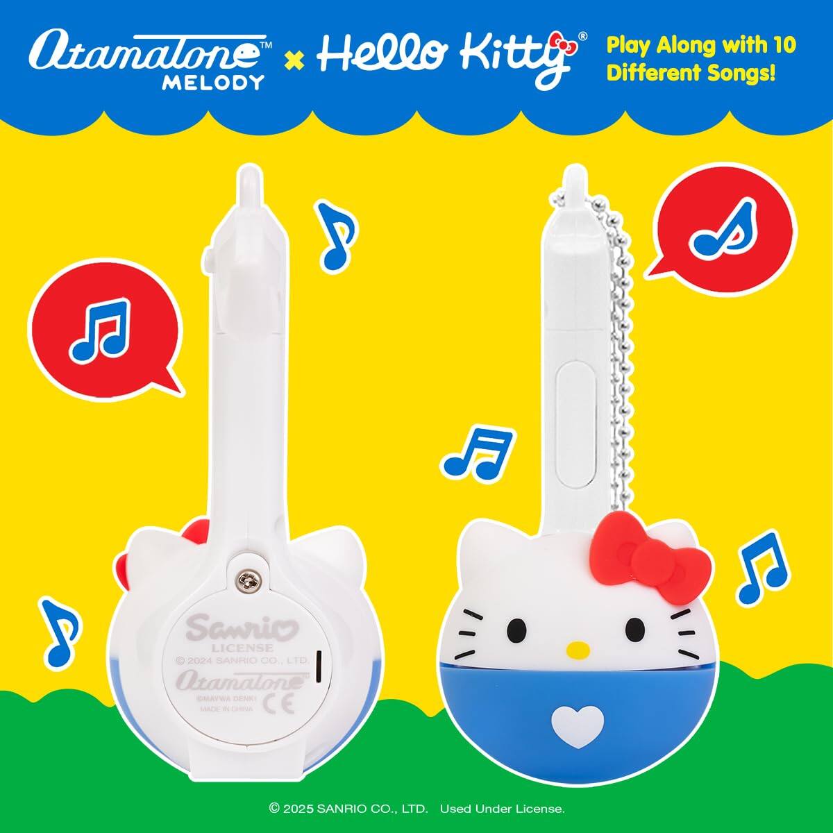 Atamalone™ Hello Kitty® Play Along with 10 Different Songs!  
MELODY  
SANRIO LICENSE  
© 2024 SANRIO CO., LTD.  
Atamalone CMAYWA DENKI MAE CE  
© 2025 SANRIO CO., LTD. Used Under License.