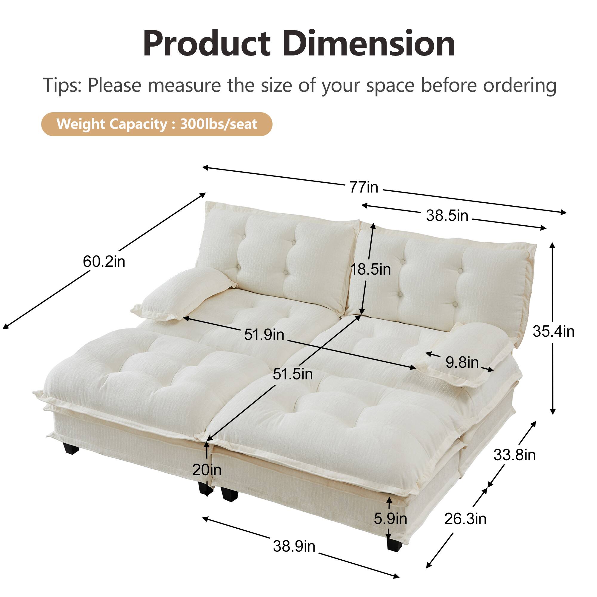 Product Dimension Tips: Please measure the size of your space before ordering  
Weight Capacity: 300lbs/seat  

77in  
38.5in  
60.2in  
18.5in  
51.9in  
35.4in  
51.5in  
9.8in  
20in  
33.8in  
5.9in  
26.3in  
38.9in
