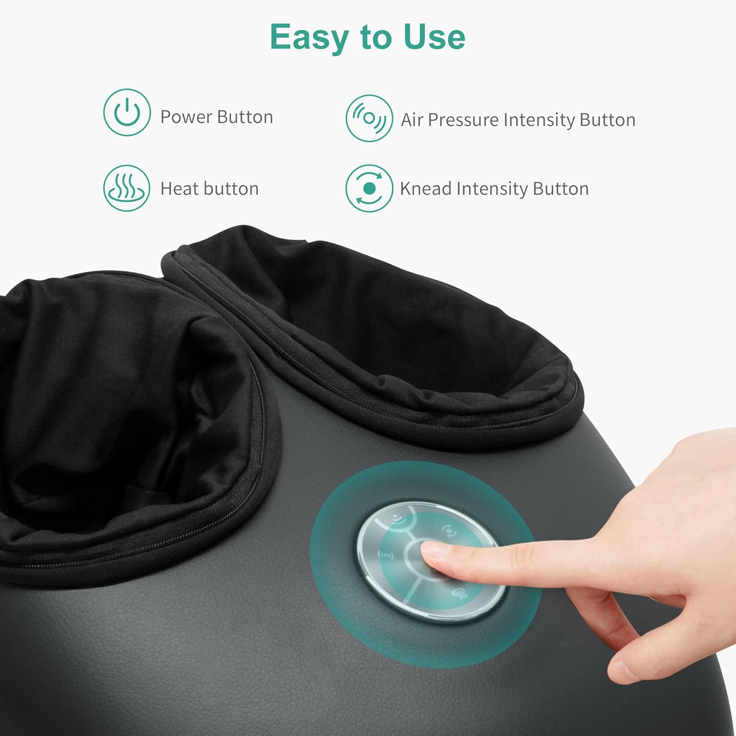 Easy to Use

Power Button
Air Pressure Intensity Button
Heat button
Knead Intensity Button