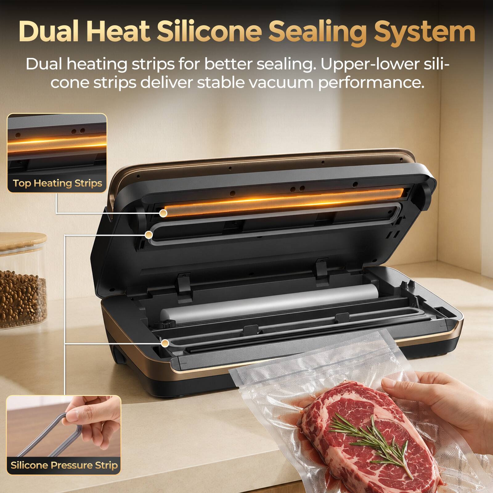 Dual Heat Silicone Sealing System  
Dual heating strips for better sealing. Upper-lower silicone strips deliver stable vacuum performance.  

Top Heating Strips  
Silicone Pressure Strip