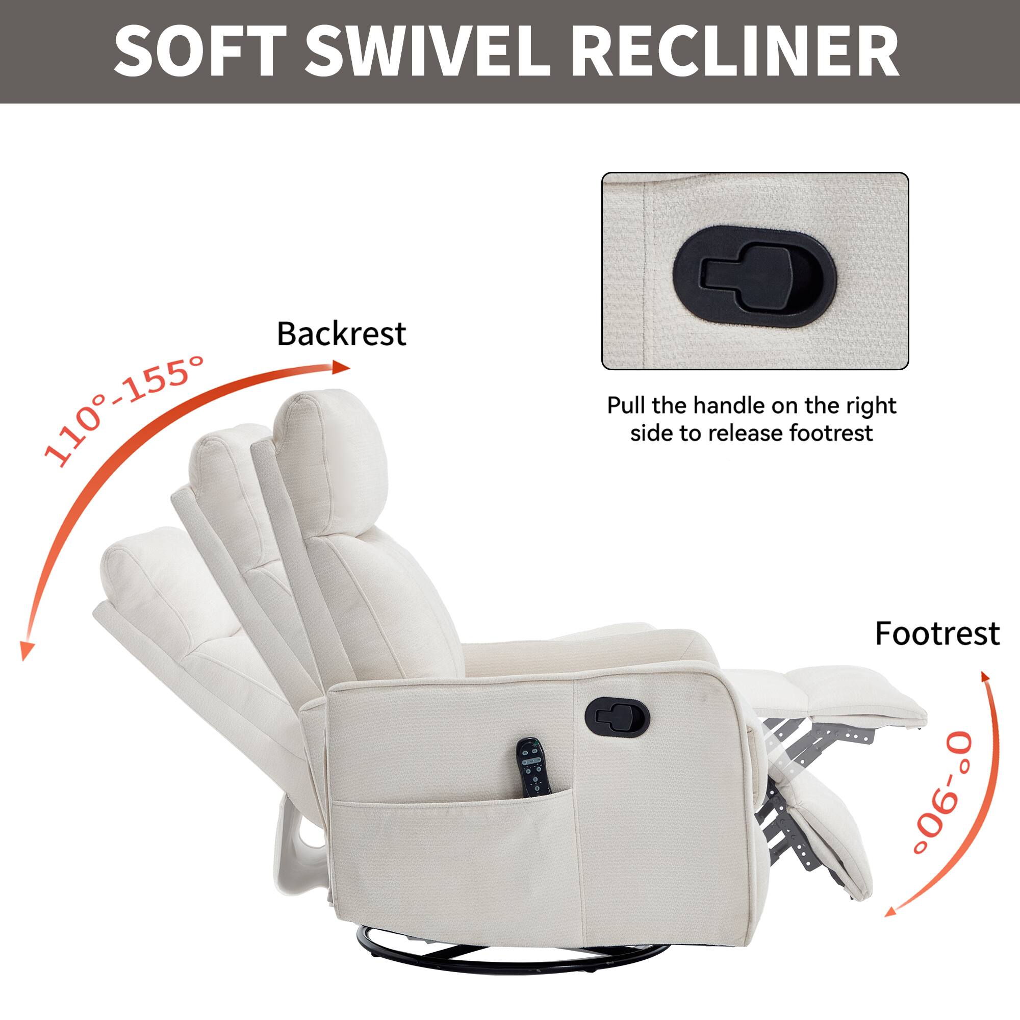 SOFT SWIVEL RECLINER

Backrest: 110°-155°

Footrest: 0°-90°

Pull the handle on the right side to release footrest