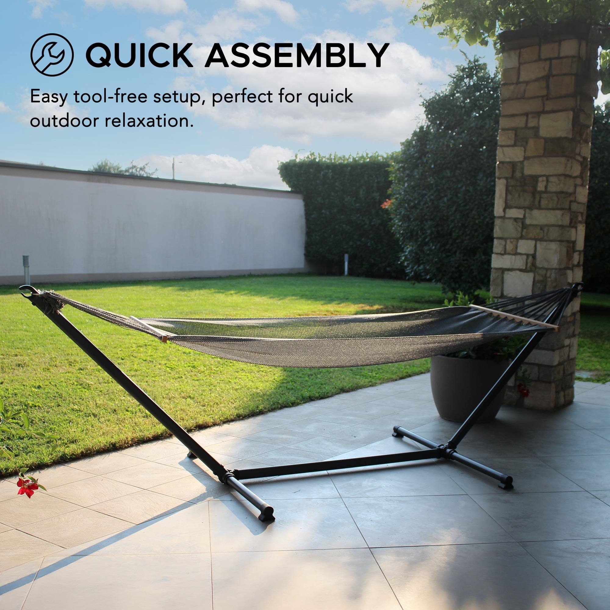 QUICK ASSEMBLY  
Easy tool-free setup, perfect for quick outdoor relaxation.