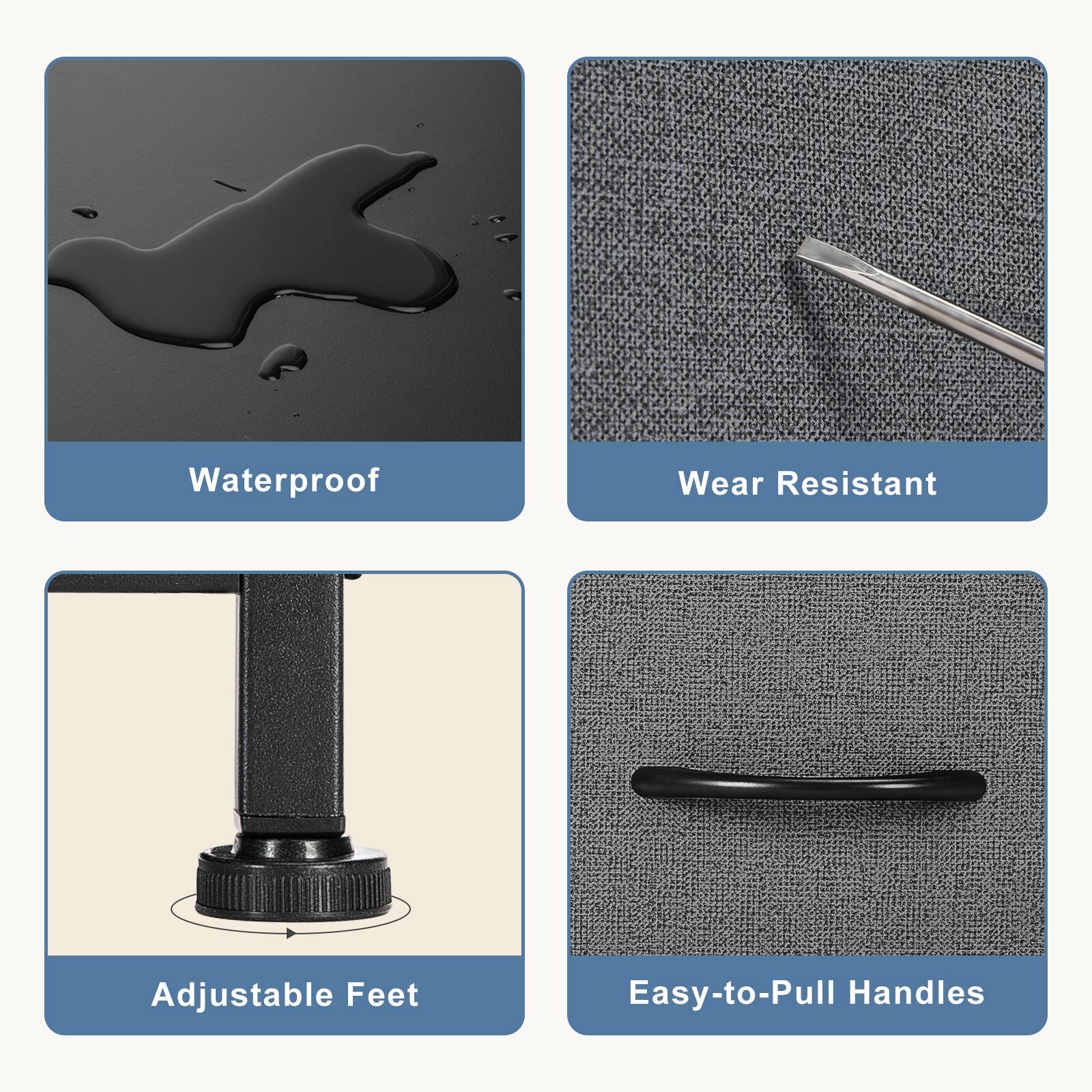Waterproof  
Wear Resistant  
Adjustable Feet  
Easy-to-Pull Handles