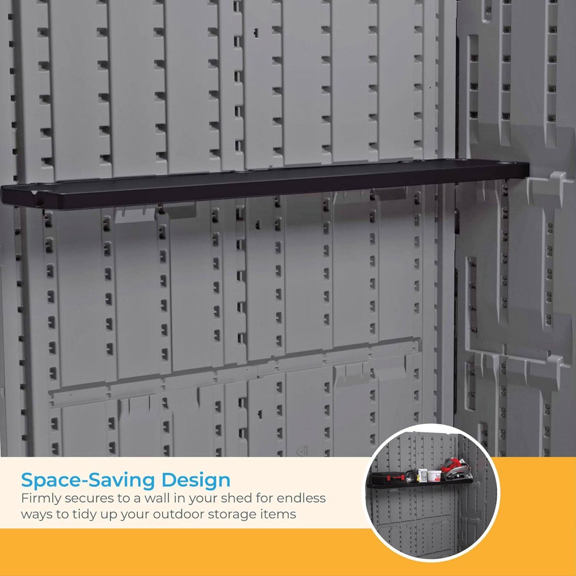 Space-Saving Design  
Firmly secures to a wall in your shed for endless ways to tidy up your outdoor storage items