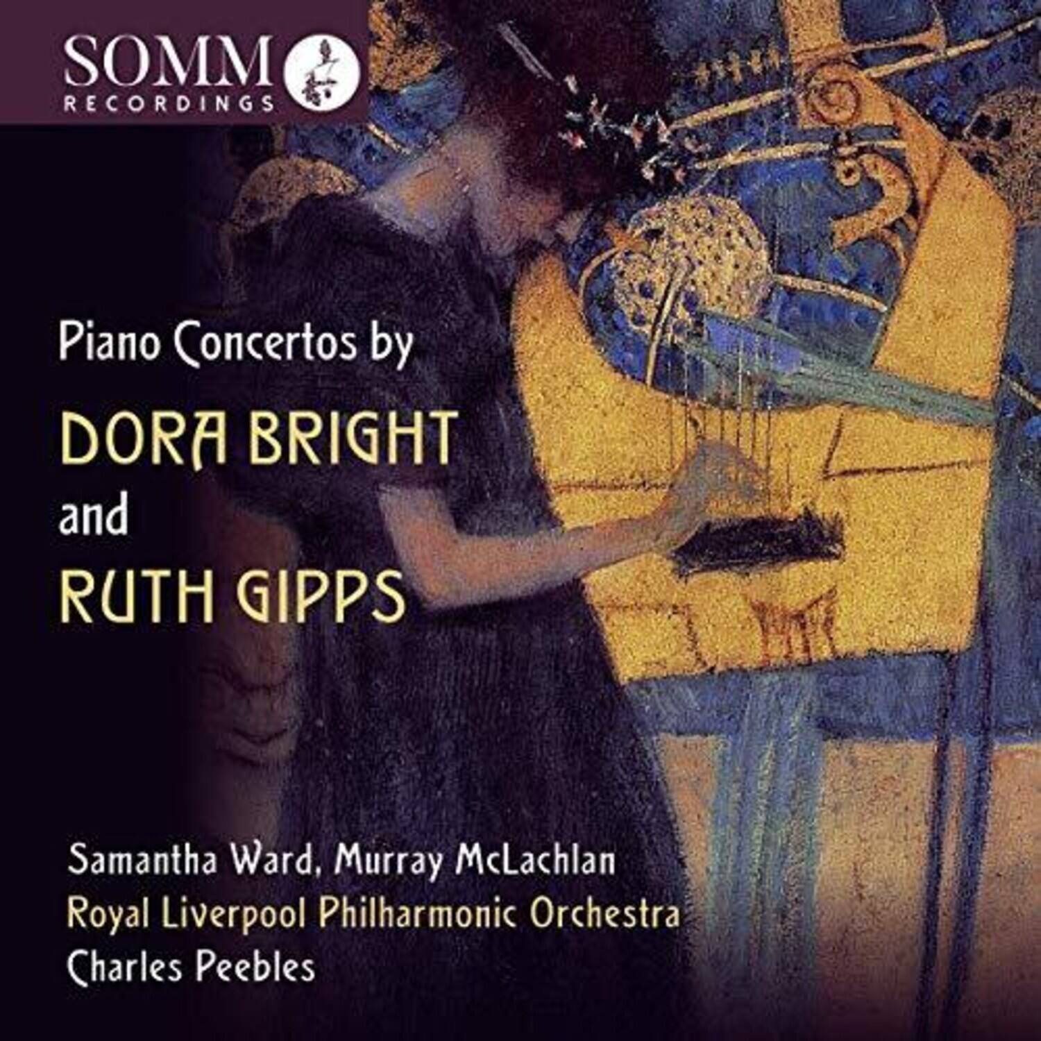 SOMM RECORDINGS

Piano Concertos by  
DORA BRIGHT and RUTH GIPPS

Samantha Ward, Murray McLachlan  
Royal Liverpool Philharmonic Orchestra  
Charles Peebles