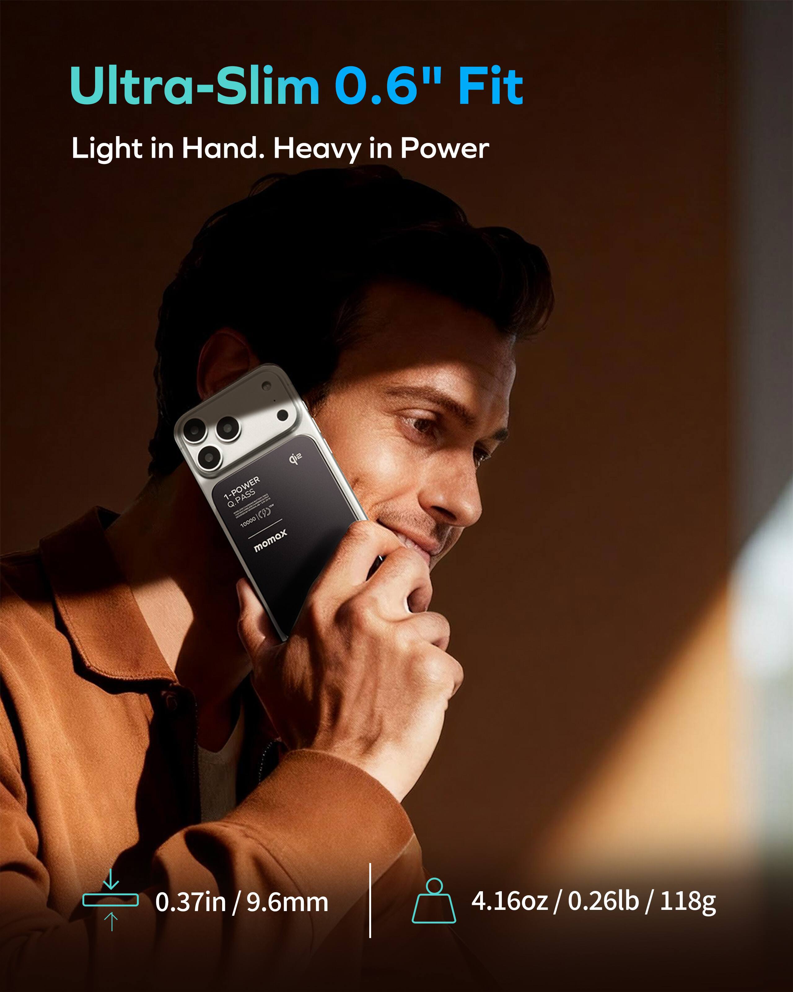 Ultra-Slim 0.6" Fit  
Light in Hand. Heavy in Power  

1-POWER Qe  
1 PASS Q  
100m  
momex  

0.37in / 9.6mm  

4.16oz / 0.26lb / 118g