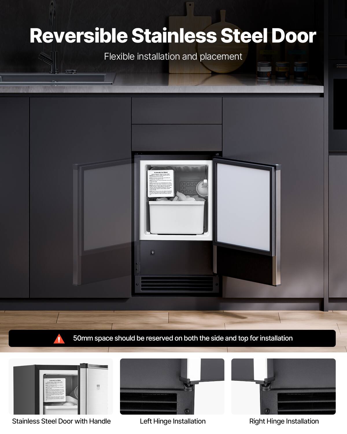 Reversible Stainless Steel Door  
Flexible installation and placement  

50mm space should be reserved on both the side and top for installation  

Stainless Steel Door with Handle  
Left Hinge Installation  
Right Hinge Installation