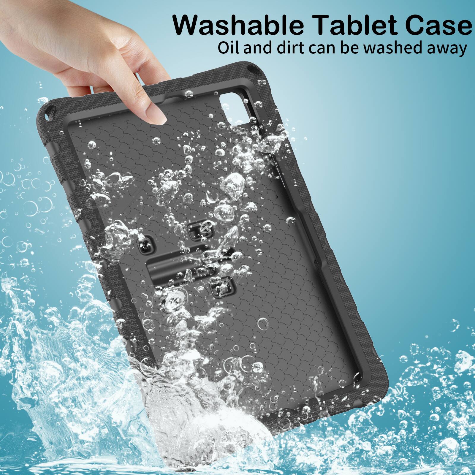 Washable Tablet Case  
Oil and dirt can be washed away