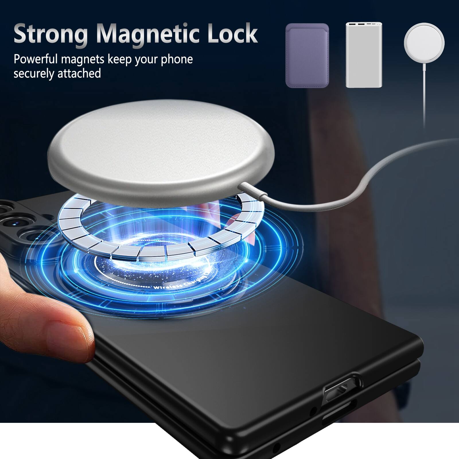 Strong Magnetic Lock  
Powerful magnets keep your phone securely attached