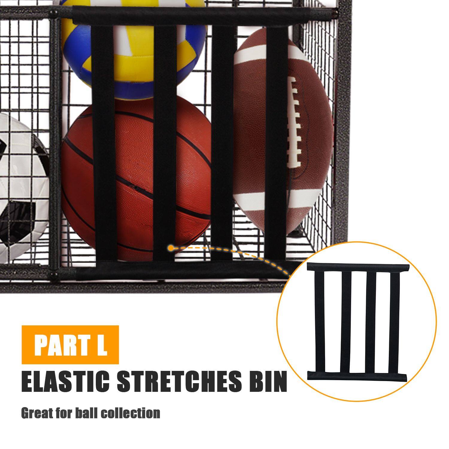 PART L  
ELASTIC STRETCHES BIN  
Great for ball collection
