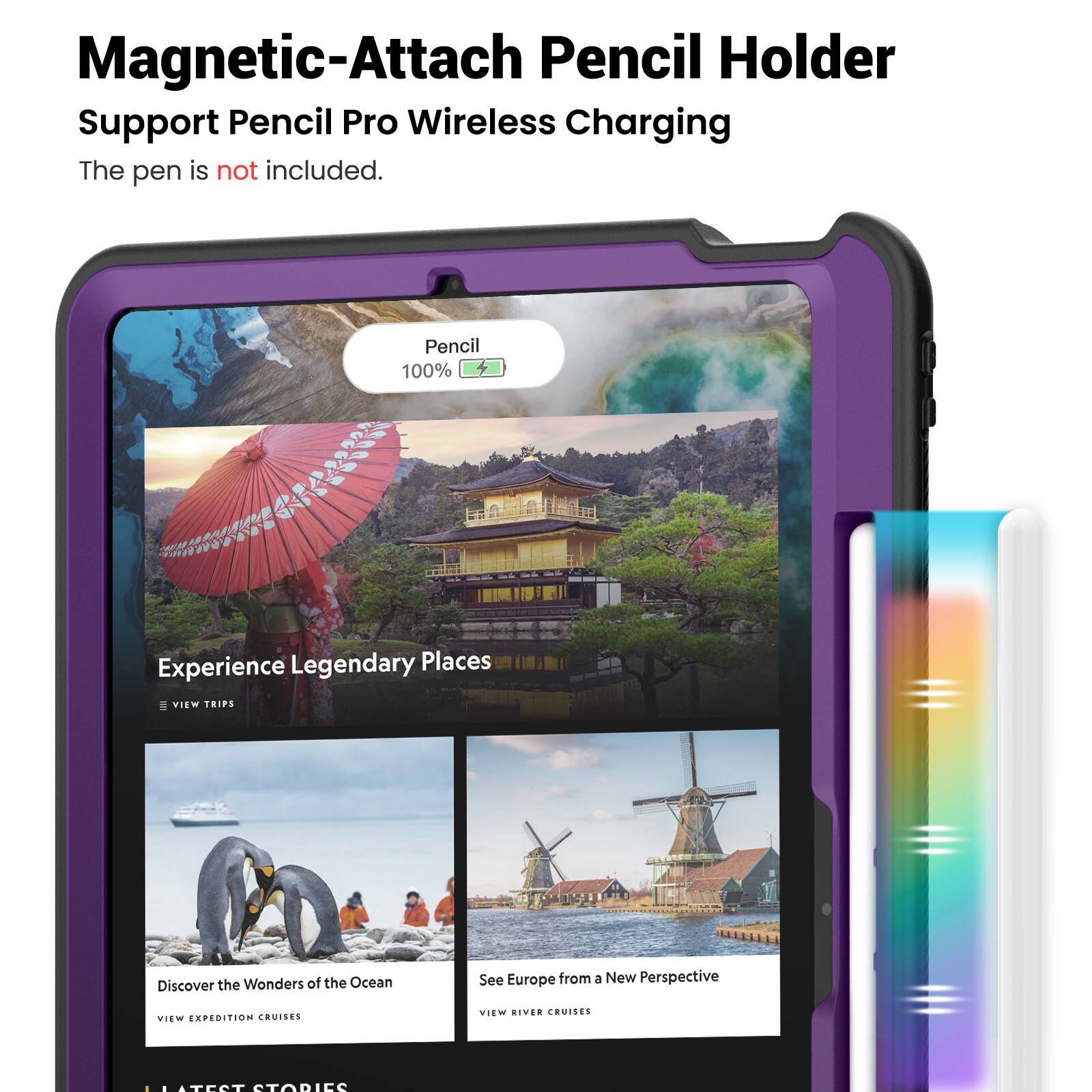Magnetic-Attach Pencil Holder Support Pencil Pro Wireless Charging  
The pen is not included.  

Pencil 100%  

Experience Legendary Places  
VIEW TRIPS  

Discover the Wonders of the Ocean  
VIEW EXPEDITION CRUISES  

See Europe from a New Perspective  
VIEW RIVER CRUISES