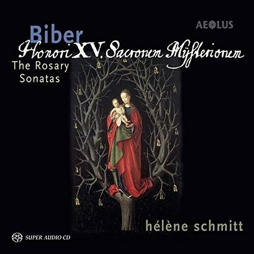 Biber  
Horon XV. Sacronem Miflerionen  
The Rosary  
Sonatas  

hélène schmitt  

SUPER AUDIO CD  

AEOLUS
