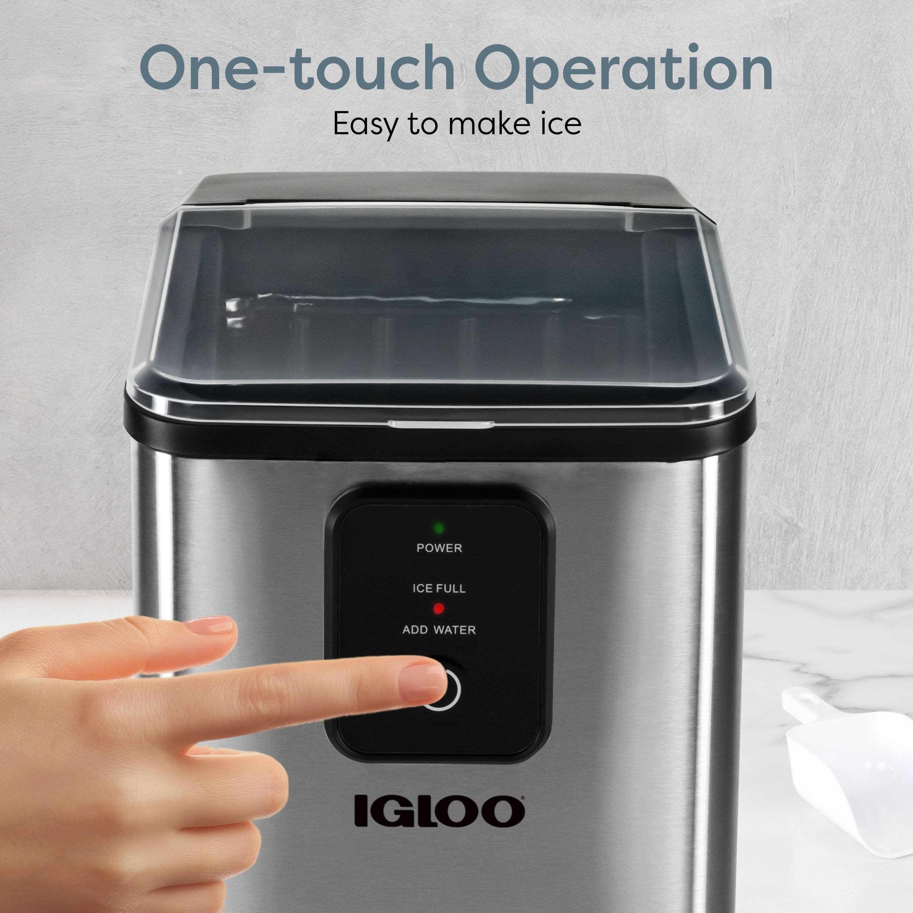 One-touch Operation  
Easy to make ice  

POWER ICE FULL ADD WATER  

IGLOO