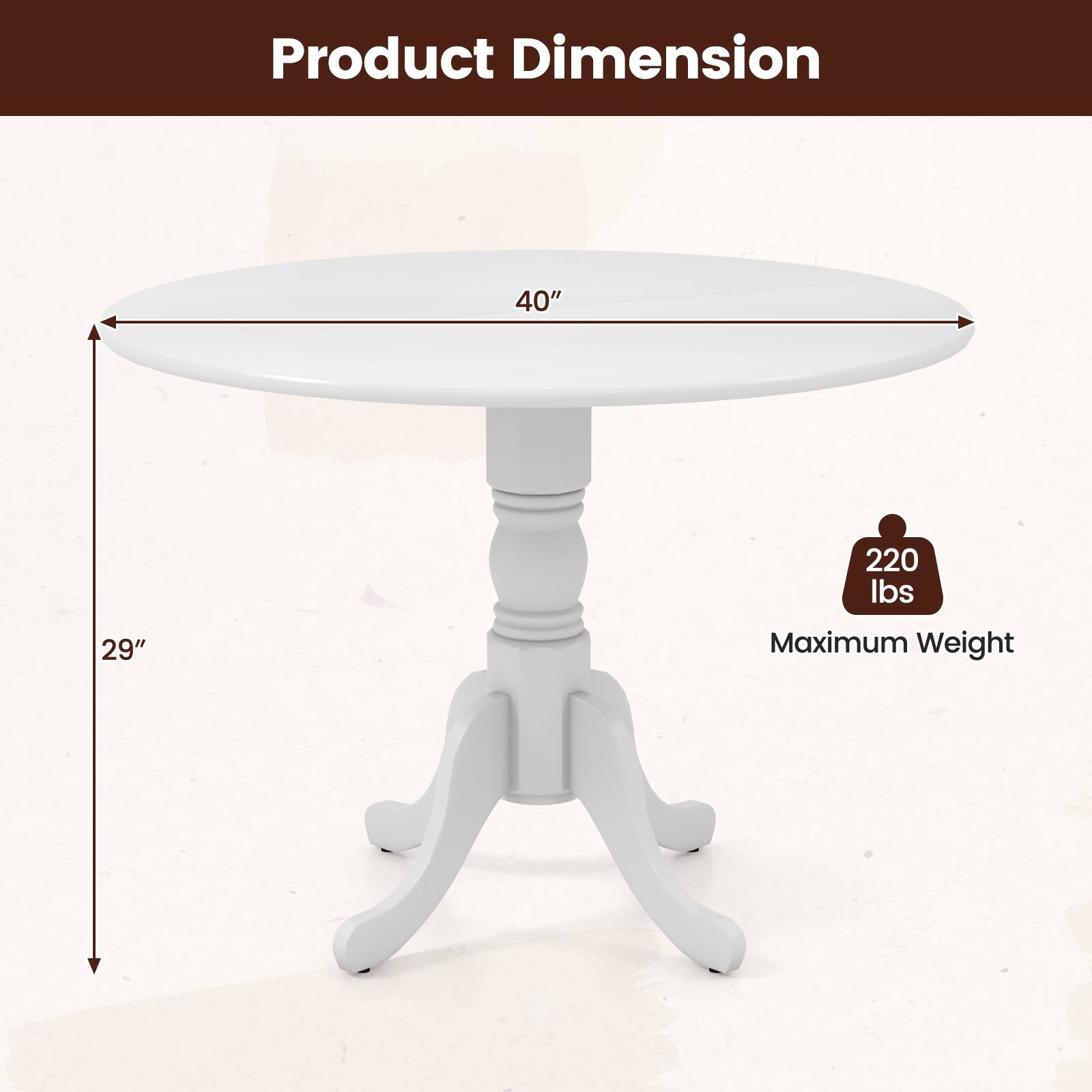Product Dimension 40" 29" Maximum Weight 220 lbs