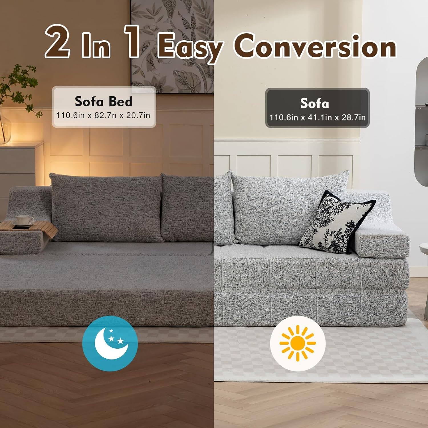 2 In 1 Easy Conversion Sofa Bed  
Sofa Bed: 110.6in x 82.7in x 20.7in  
Sofa: 110.6in x 41.1in x 28.7in