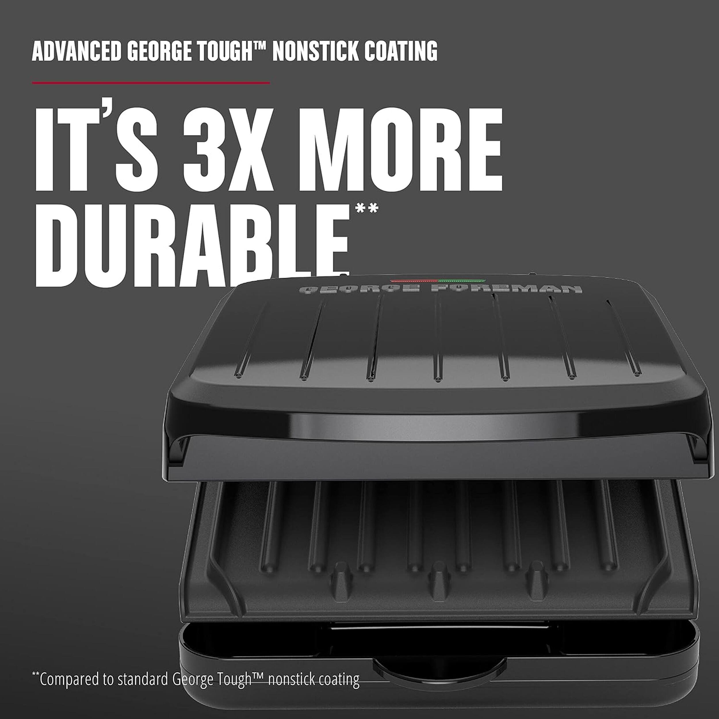ADVANCED GEORGE TOUGH™ NONSTICK COATING

IT'S 3X MORE DURABLE*

*Compared to standard George Tough™ nonstick coating