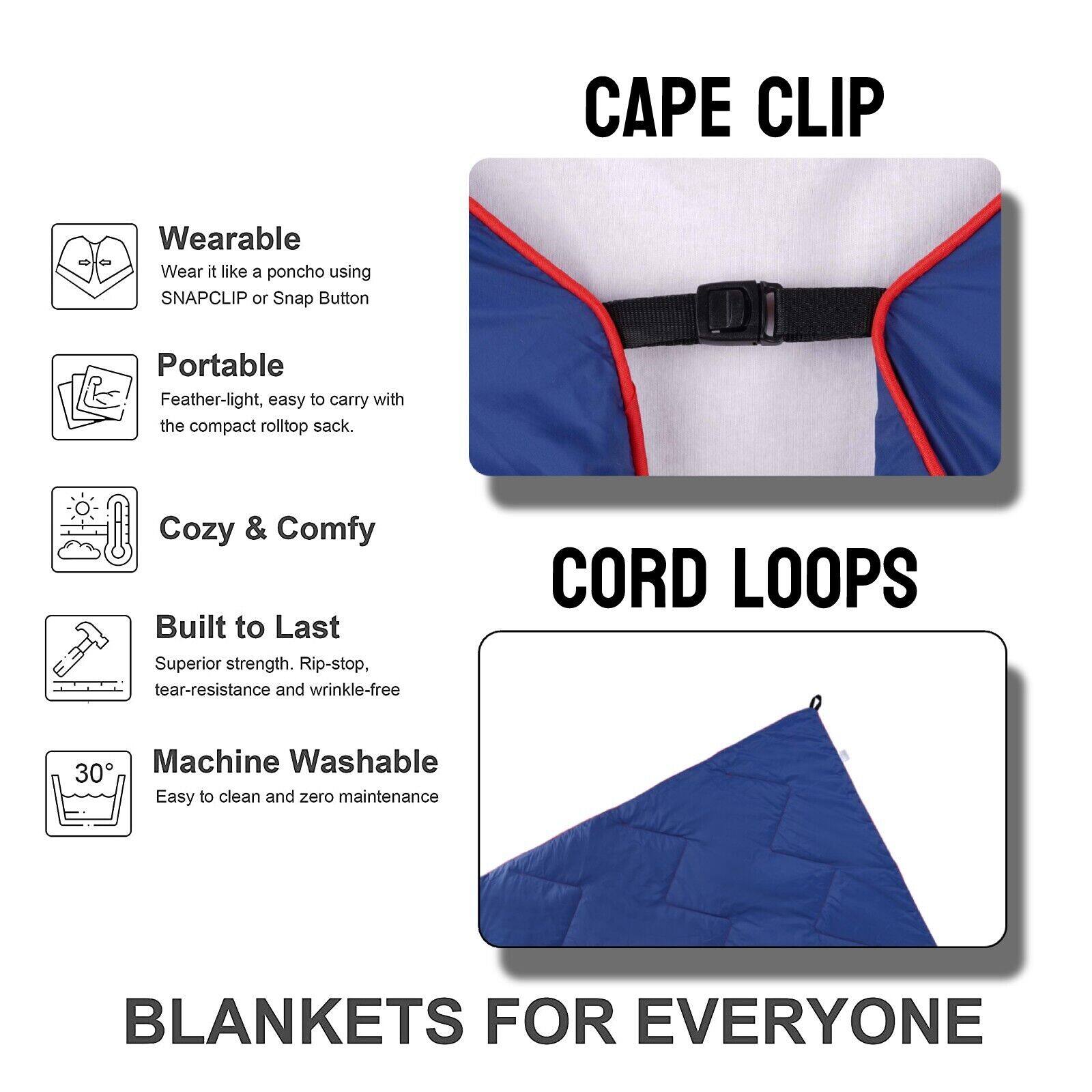CAPE CLIP

- Wearable
  - Wear it like a poncho using SNAPCLIP or Snap Button

- Portable
  - Feather-light, easy to carry with the compact rolltop sack.

- Cozy & Comfy

- Built to Last
  - Superior strength. Rip-stop, tear-resistance and wrinkle-free

- Machine Washable
  - Easy to clean and zero maintenance

CORD LOOPS

BLANKETS FOR EVERYONE