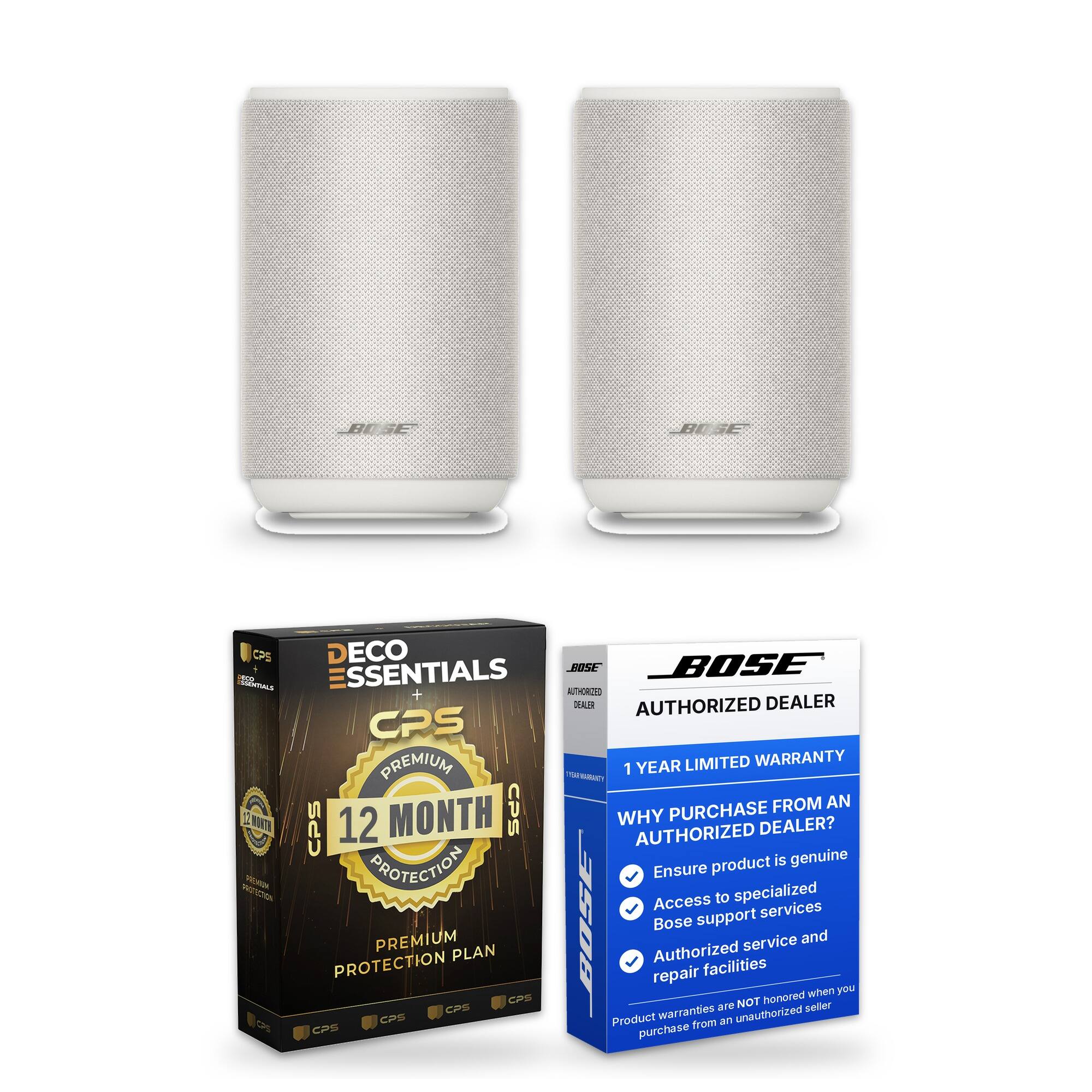 BOSE  
BOSE  
CPS DECO BOSE BOSE VISSENTIALS COCO SSENTIALS AUTHORIZED DEALER AUTHORIZED DEALER CPS PREMIUM 1 YEAR LIMITED WARRANTY MARKET CPS FROM AN 12 MONTH 12 MONTH WHY PURCHASE CPS AUTHORIZED DEALER? PHOECTION Ensure product is genuine Access to specialized support services BOSE Bose PREMIUM service and PROTECTION PLAN Authorized facilities repair when you CPS are NOT honored seller CPS warranties unauthorized CPS Product from an CPS purchase