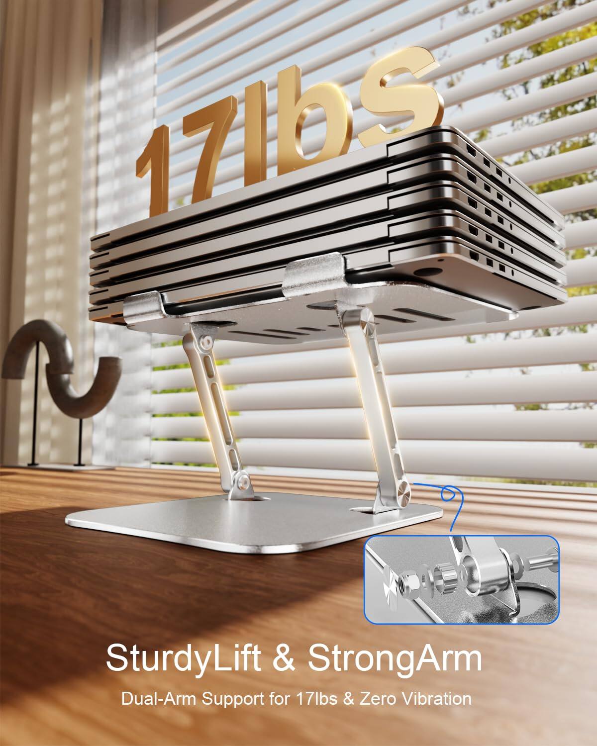17lbs SturdyLift & StrongArm Dual-Arm Support for 17lbs & Zero Vibration