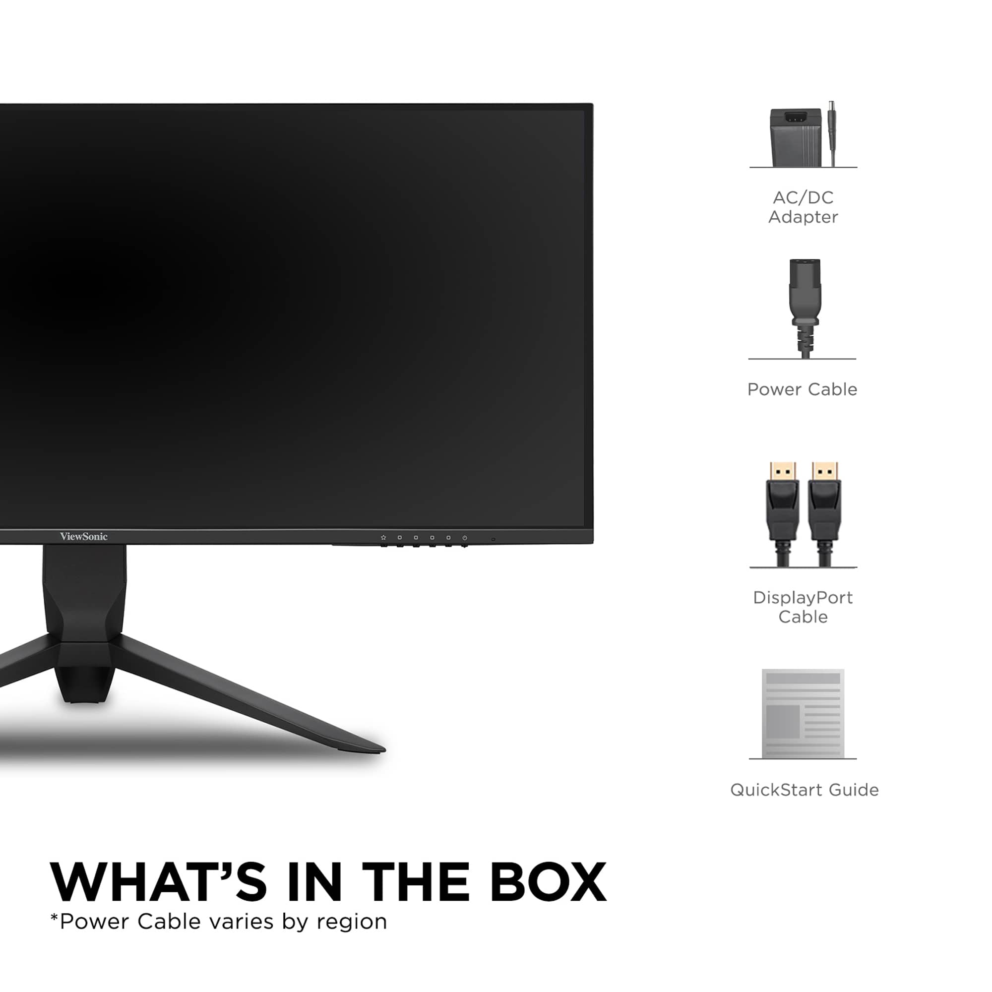 What's in the box:
- Power cable varies by region
- AC/DC Adapter
- DisplayPort cable
- QuickStart Guide
