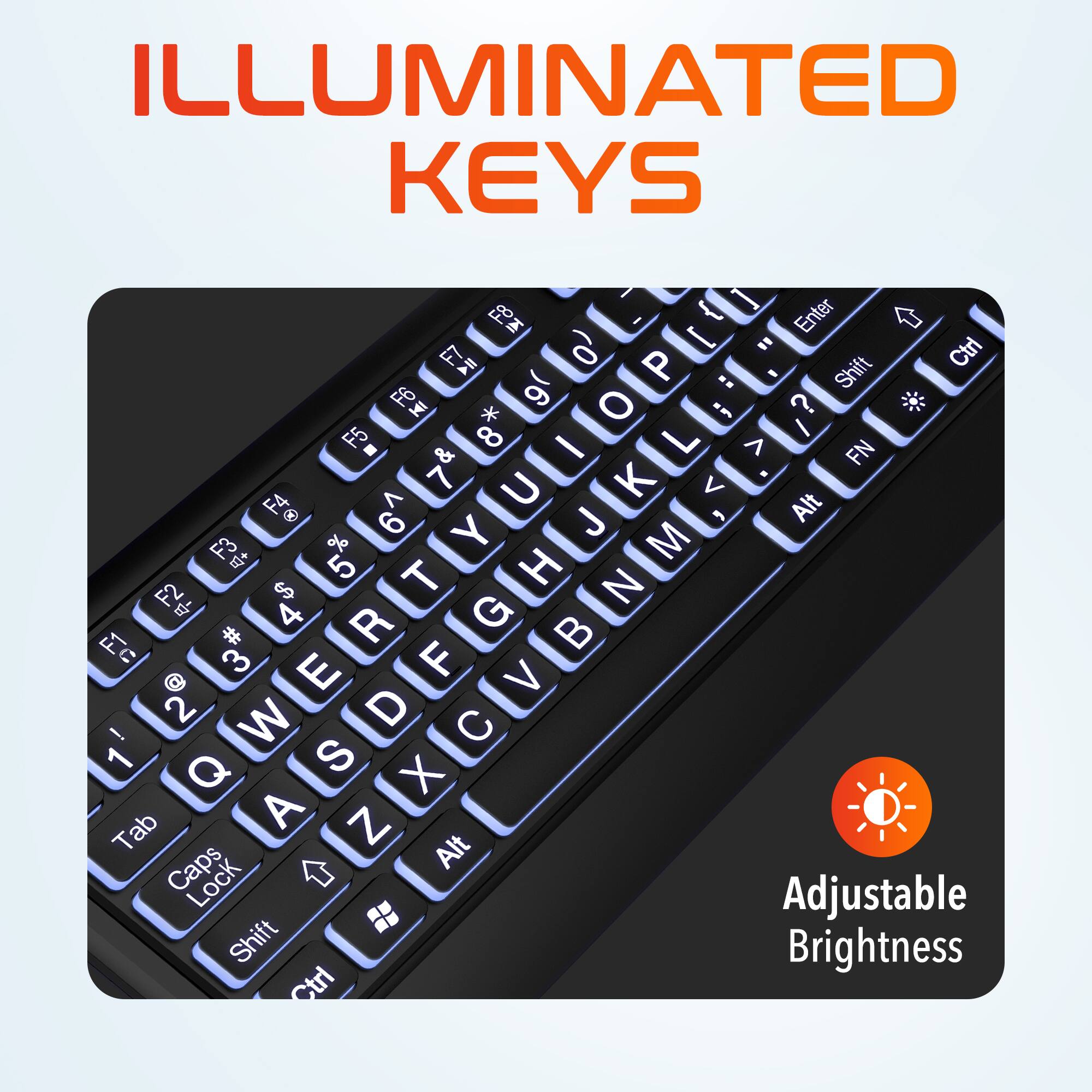 ILLUMINATED KEYS

F8 I I I Enter o' [ " Ctrl F7 TA P 9( .. - Shift F6 i O I ? * F5 8 L I . & I A FN 7 U K V F4 < Alt  6 J , F3 % Y M  5 H F2 $ T N  4 G F1 # R B c 3 F @ E V 2 W D C - 1 Q S X Tab A Z Caps Lock Adjustable Shift Brightness Ctrl