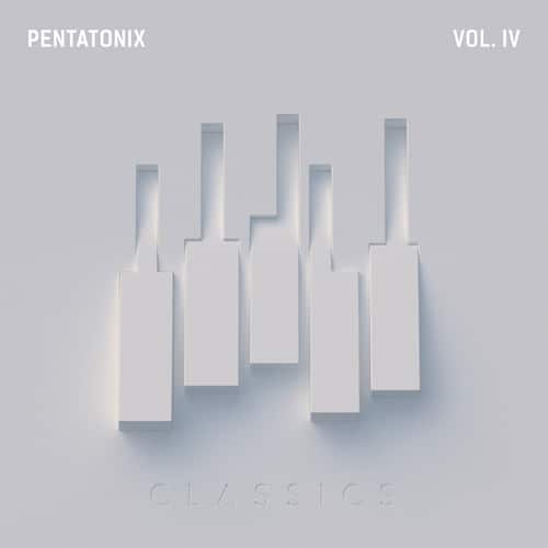 PENTATONIX  
VOL. IV  
CLASSICS