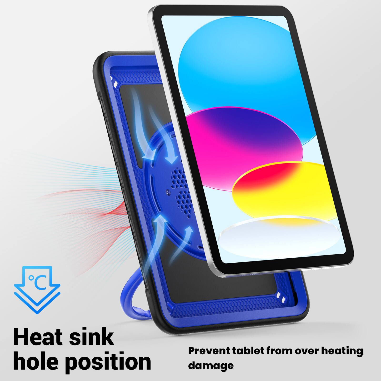 Heat sink hole position  
Prevent tablet from over heating damage