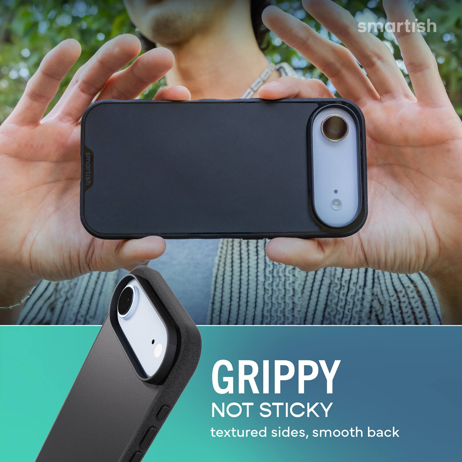 smartish  
GRIPPY NOT STICKY  
textured sides, smooth back