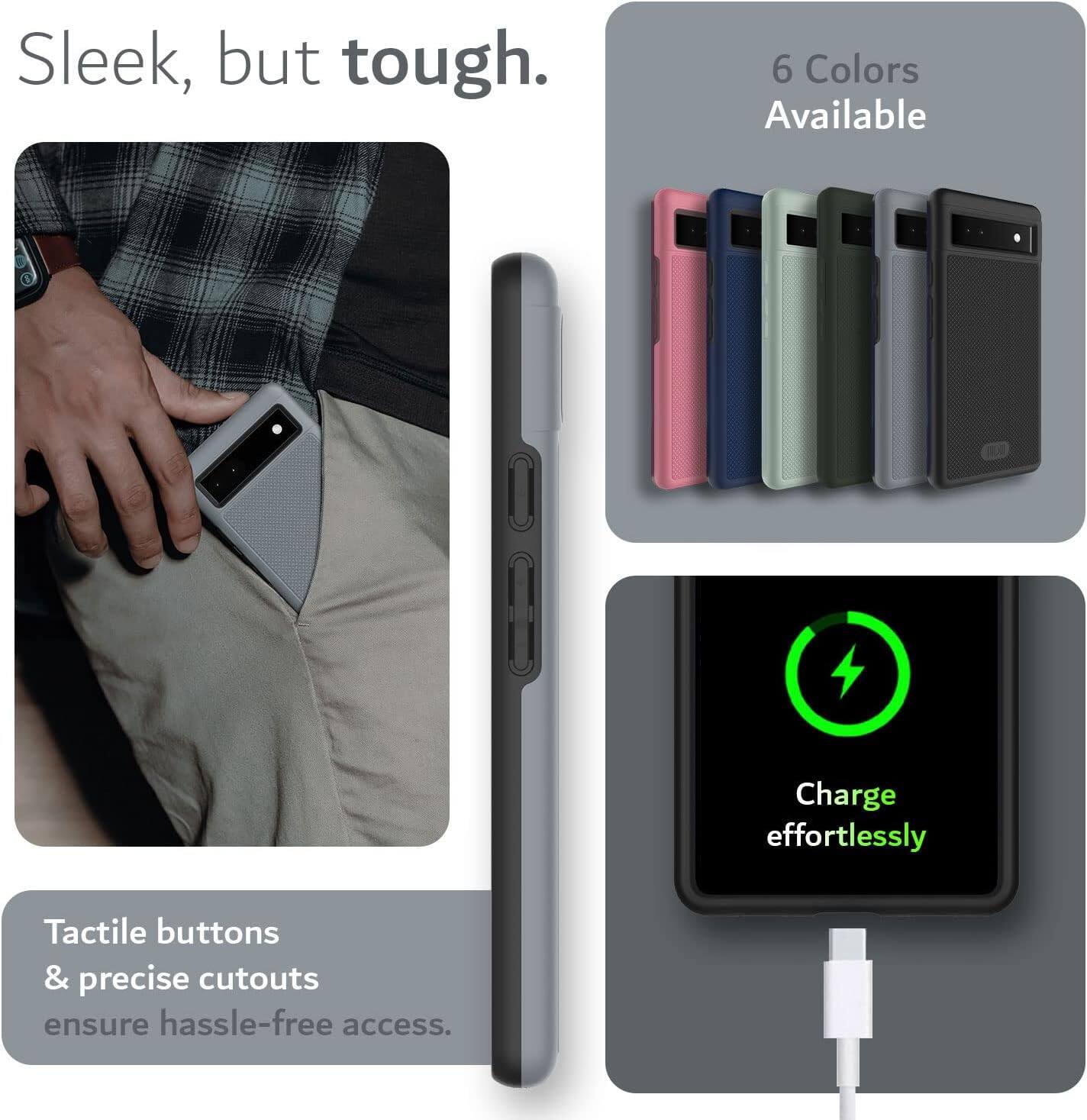 Sleek, but tough.

6 Colors Available

Charge effortlessly

Tactile buttons & precise cutouts ensure hassle-free access.