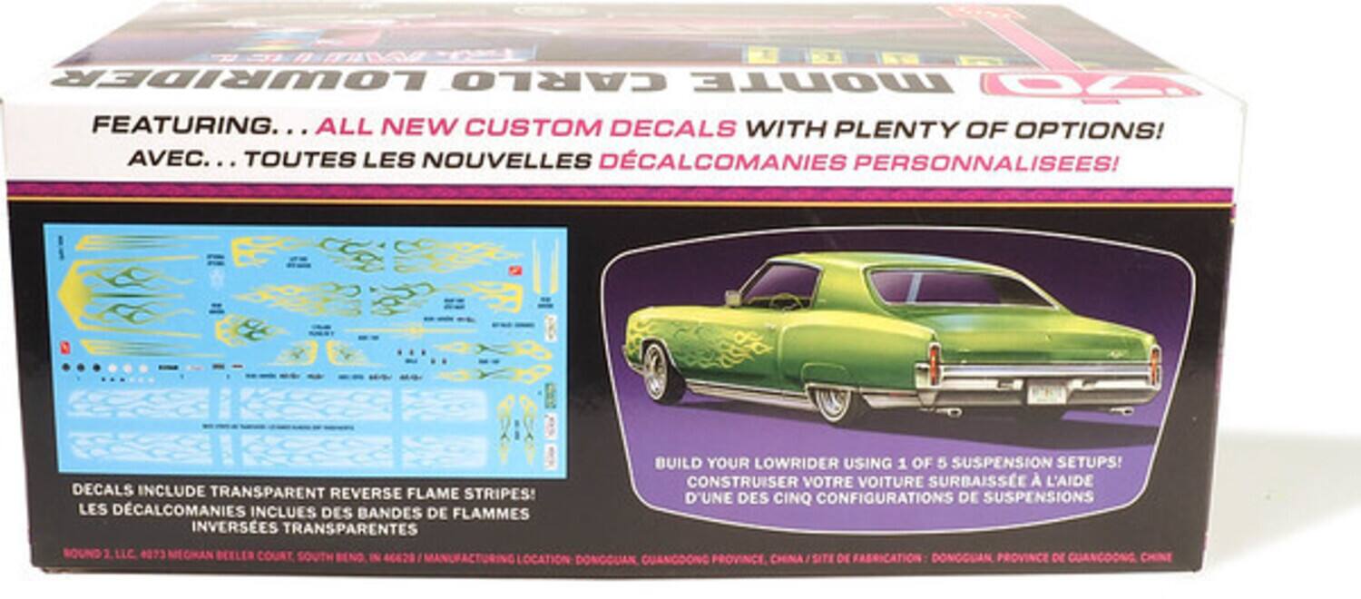 LOWRIDER CARLO MONTE 94  
FEATURING... ALL NEW CUSTOM DECALS WITH PLENTY OF OPTIONS!  
AVEC... TOUTES LES NOUVELLES DÉCALCOMANIES PERSONNALISÉES!  

BUILD YOUR LOWRIDER USING 1 OF 5 SUSPENSION SETUPS!  
CONSTRUISEZ VOTRE VOITURE SURBAISSE À L'AIDE D'UNE DES CINQ CONFIGURATIONS DE SUSPENSIONS  

DECALS INCLUDE TRANSPARENT REVERSE FLAME STRIPES!  
LES DÉCALCOMANIES INCLUES DES BANDES DE FLAMMES INVERSES TRANSPARENTES  

SOUND 1 LLC  
0273 MEGHAN DEALER COURT SOUTH BENG 46428  
LOCATION CHINA / SITE DE FABRICATION : GUANGDONG, GUANGDONG PROVINCE, CHINA