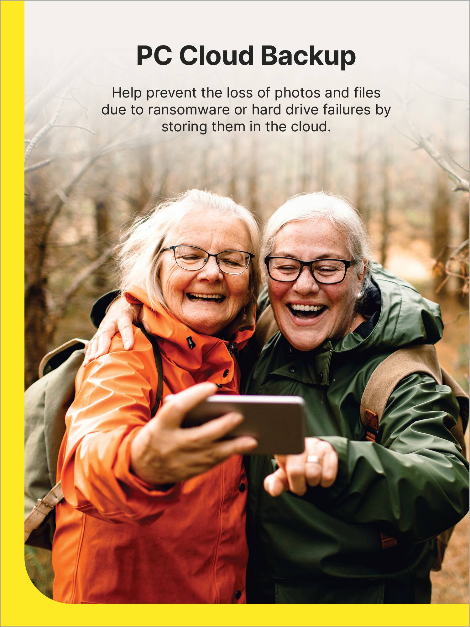 PC Cloud Backup: Help prevent the loss of photos and files due to ransomware or hard drive failures by storing them in the cloud.