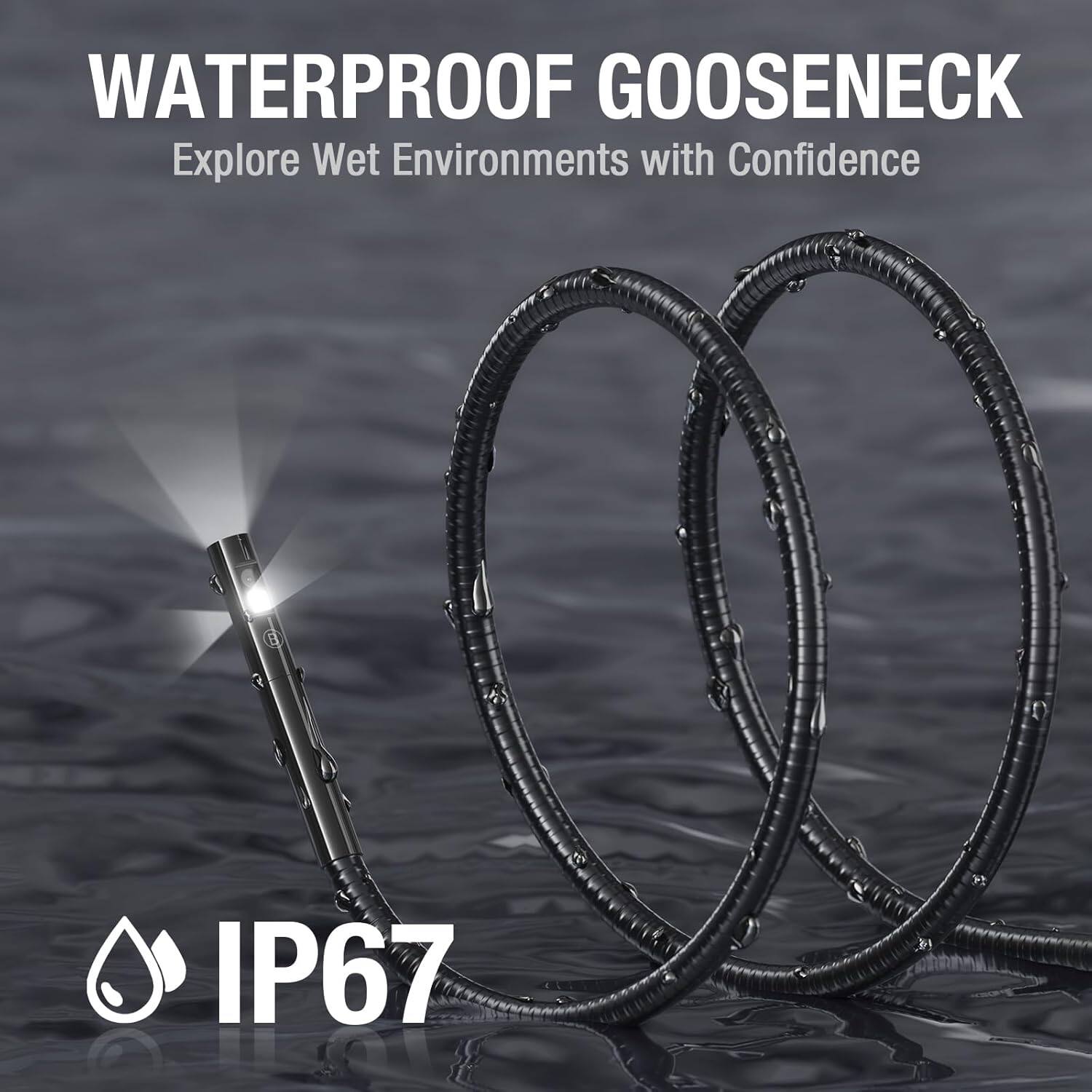 WATERPROOF GOOSENECK  
Explore Wet Environments with Confidence  
IP67