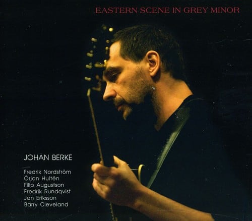 Johan Berke - Eastern Scene in Grey Minor   - COMPACT DISCS [CD] price history on PriceWatchPro