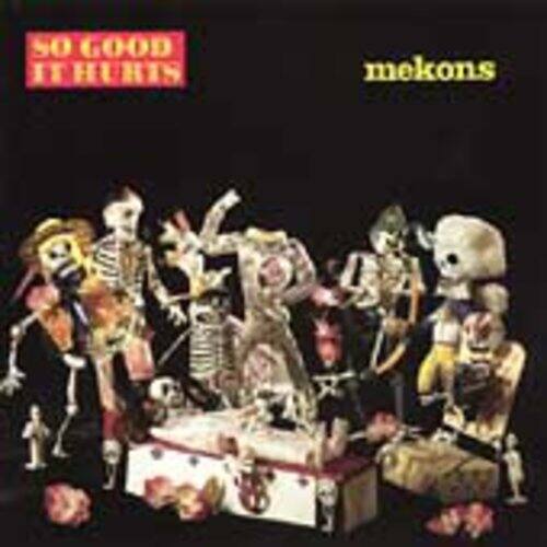 So Good It Hurts  
mekons