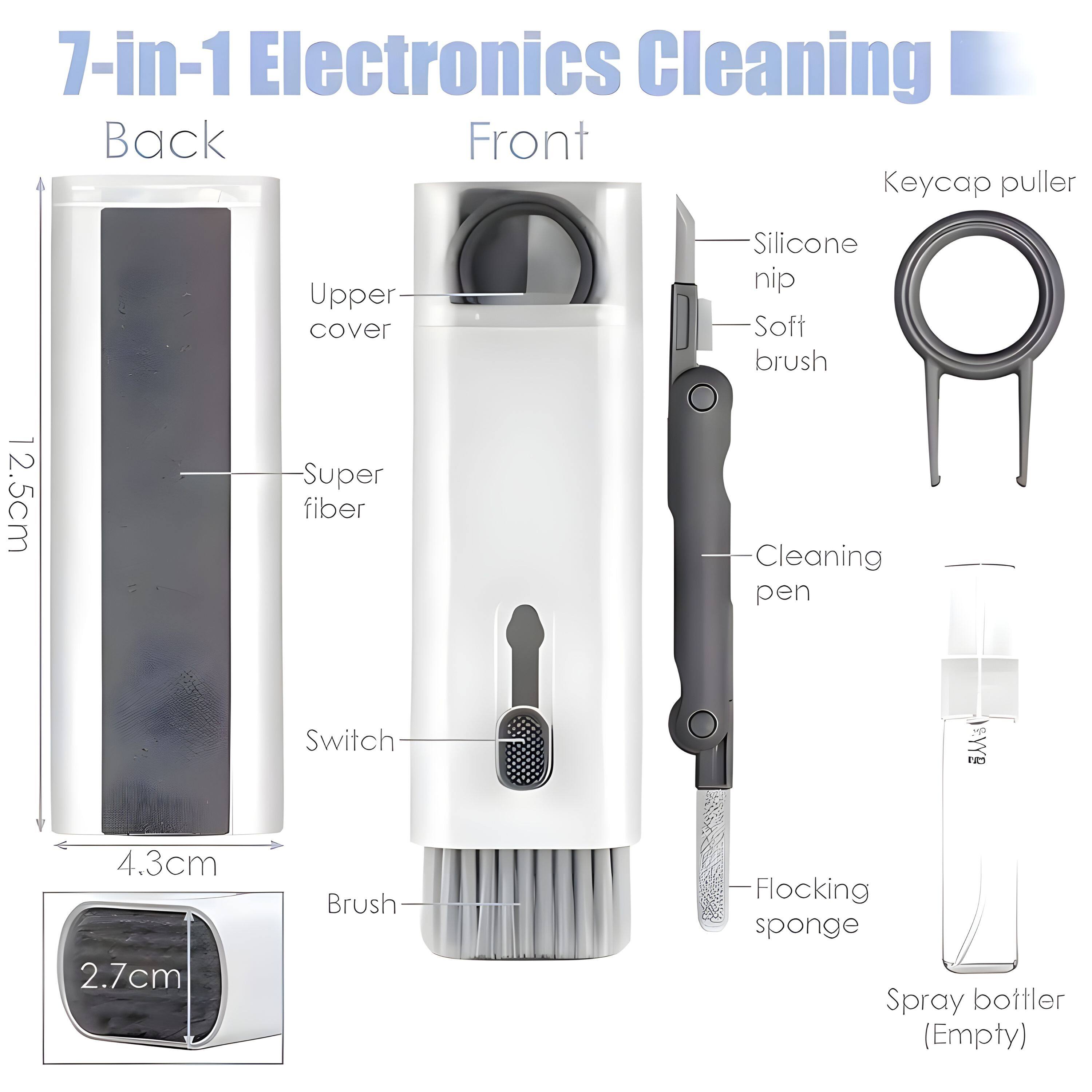 7-in-1 Electronics Cleaning Kit

- Back
  - Upper cover
  - Super fiber
  - Switch
  - Brush (2.7cm)
  - 12.5cm

- Front
  - Silicone nip
  - Soft brush
  - Cleaning pen
  - Flocking sponge

- Keycap puller

- Spray bottle (Empty)

Dimensions:
- 4.3cm
