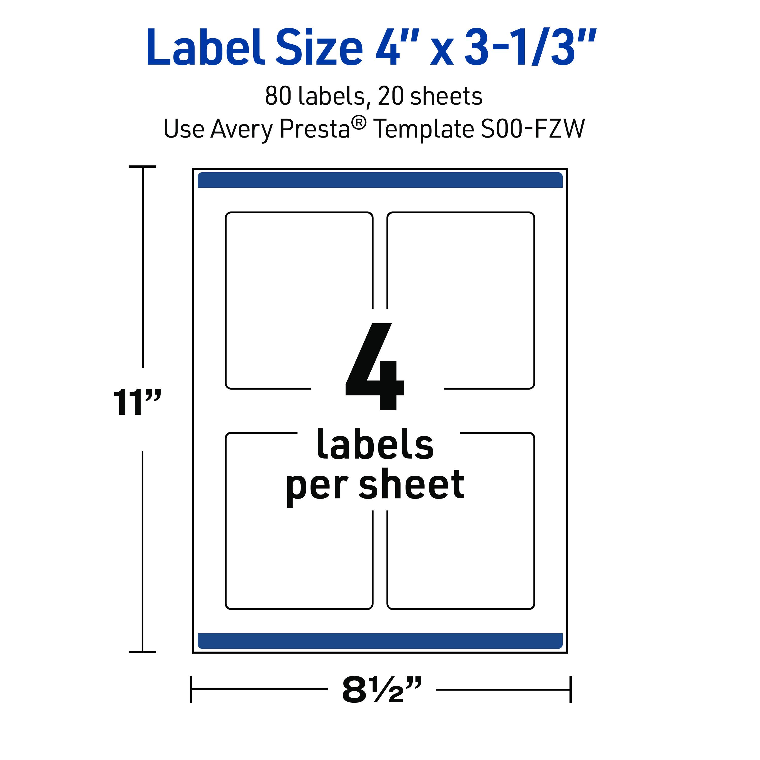 Label Size 4" x 3-1/3"  
80 labels, 20 sheets  
Use Avery Presta® Template S00-FZW  
11"  
4 labels per sheet  
8½"