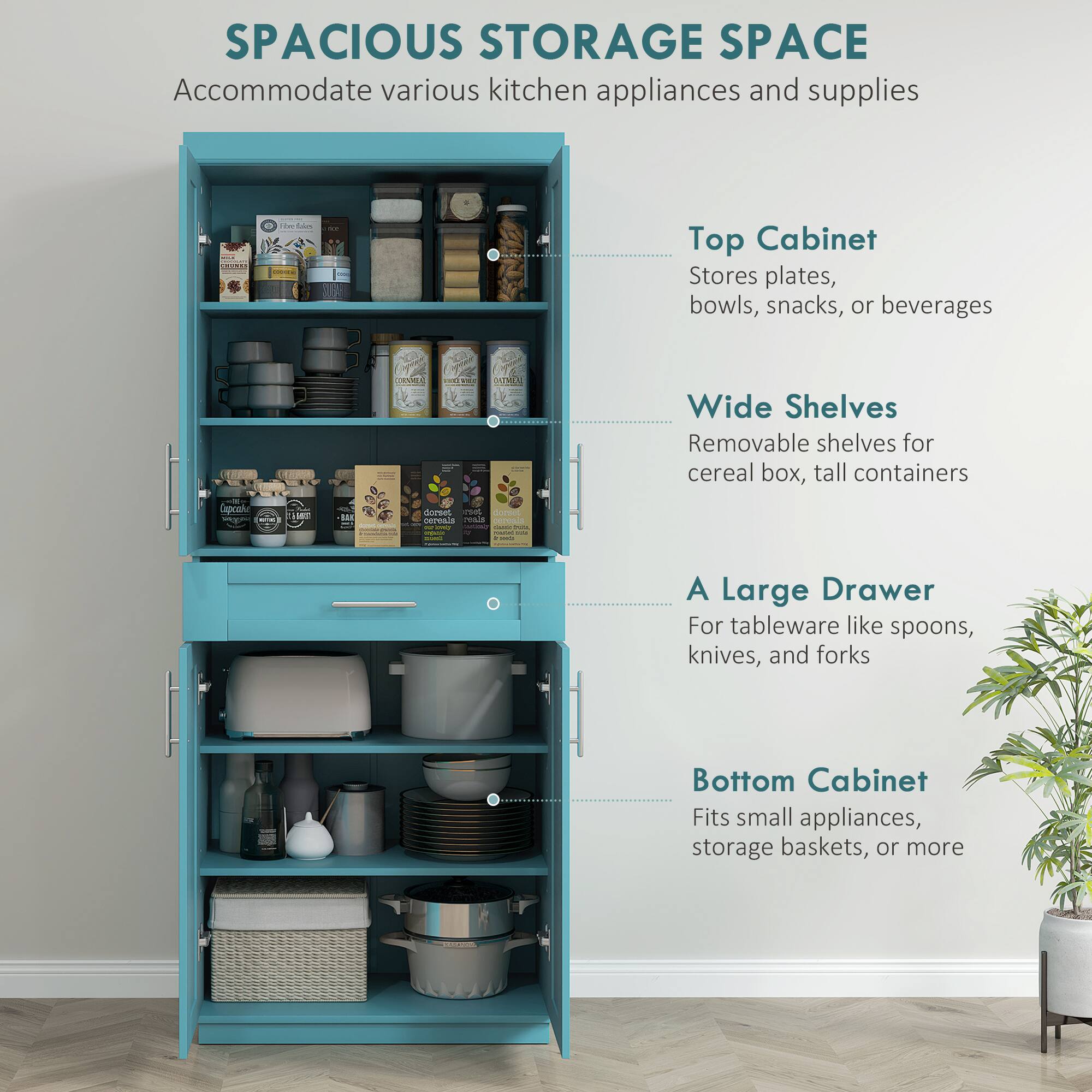SPACIOUS STORAGE SPACE Accommodate various kitchen appliances and supplies

- Top Cabinet: Stores plates, bowls, snacks, or beverages
- Wide Shelves: Removable shelves for cereal box, tall containers
- A Large Drawer: For tableware like spoons, knives, and forks
- Bottom Cabinet: Fits small appliances, storage baskets, or more