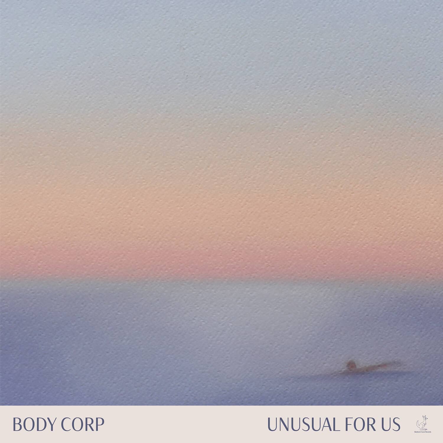 BODY CORP  
UNUSUAL FOR US